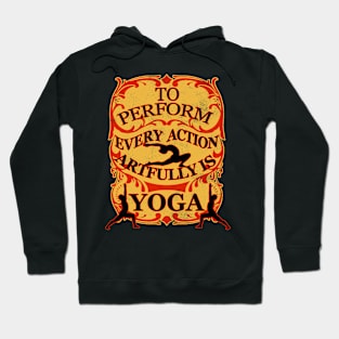 Yoga : To perform every action artfully is YOGA Hoodie